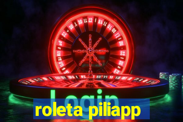 roleta piliapp